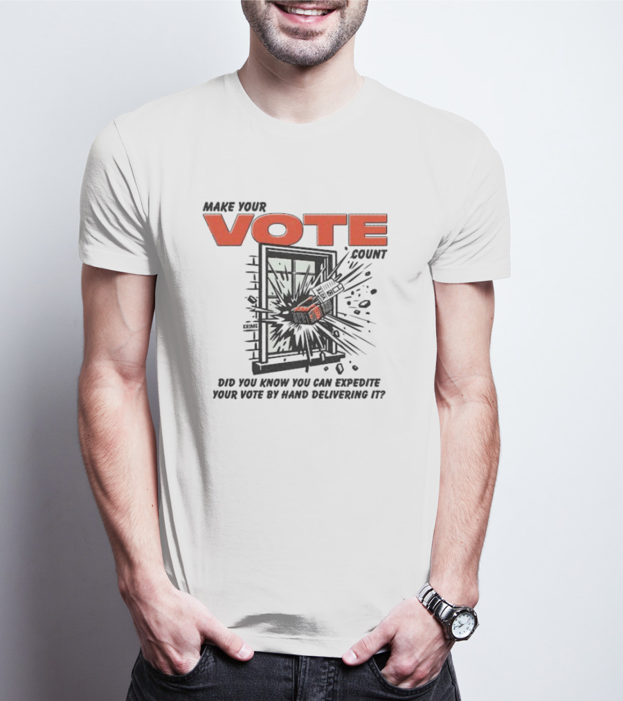 Make Your Vote Count Did You Know You Can Expedite Your Vote By Hand Delivering It Graphic With Exploding Mailbox And Window T-Shirt