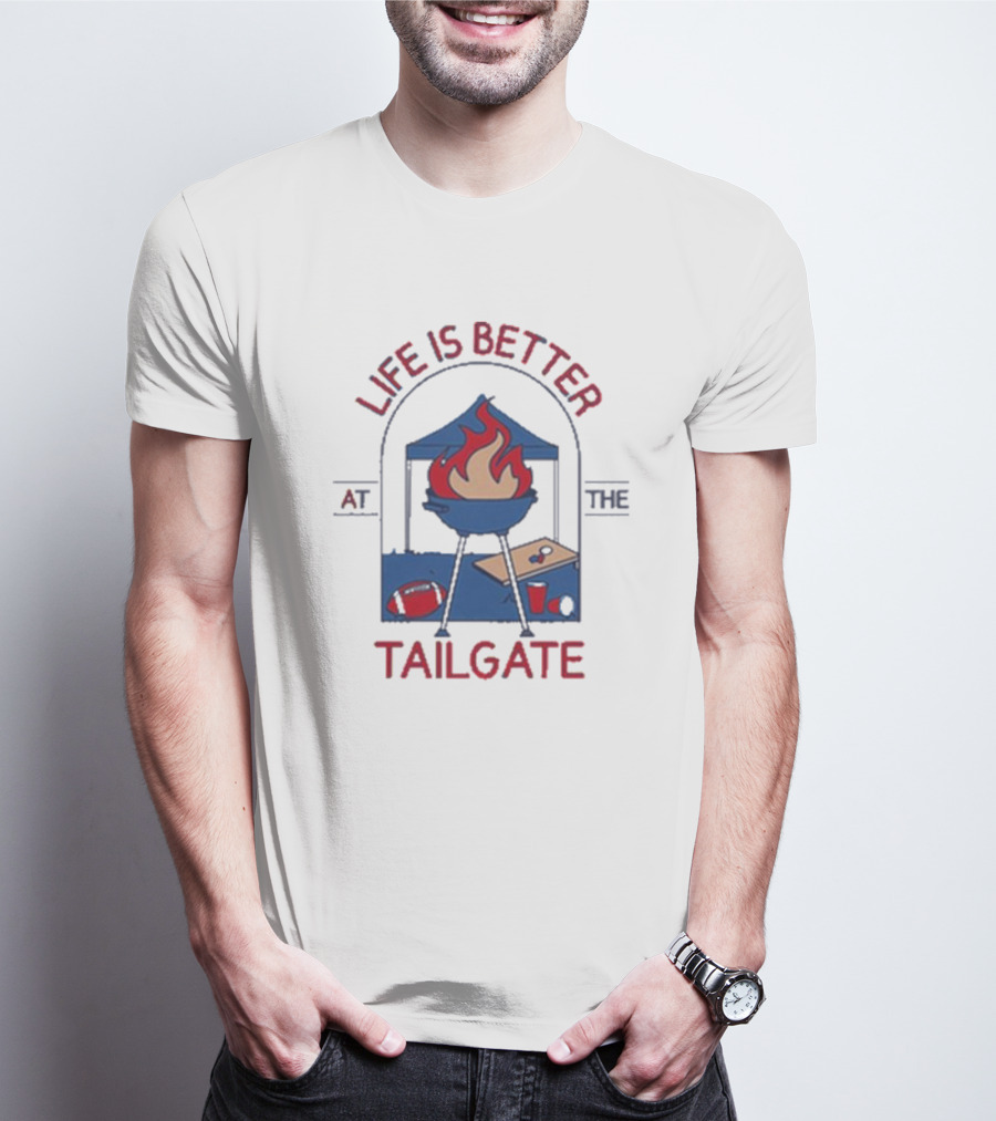 Life Is Better At The Tailgate Buffalo Bills Football BBQ Party T-Shirt
