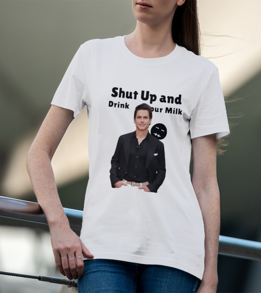 Shut Up And Drink Your Milk With Smiling Man In Black Suit T-Shirt