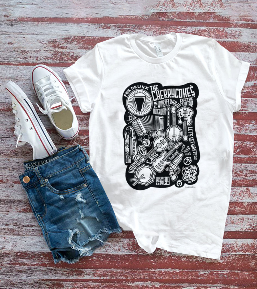 For Drunk The Cherry Cokes Electric Guitar Whistle Accordion Band Saxophone Drums Let's Get Wasted T-Shirt