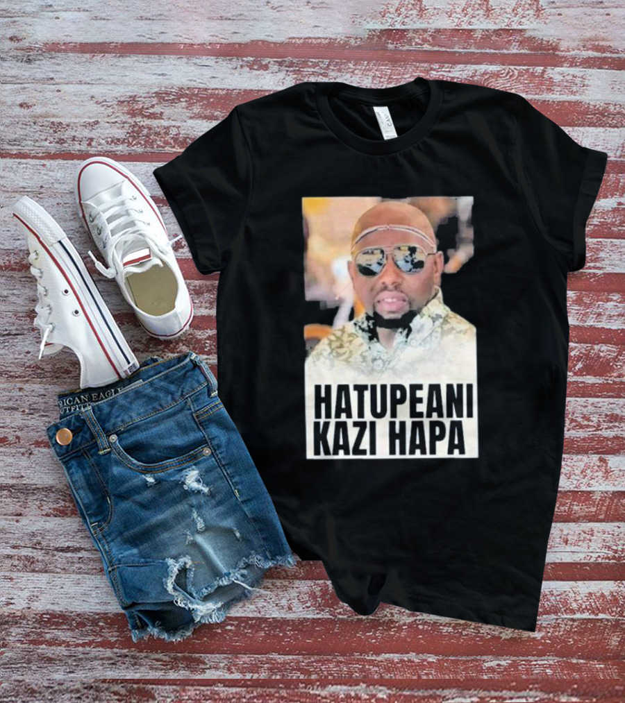 Hatupeani Kazi Hapa Sunglasses And Fashion T-Shirt