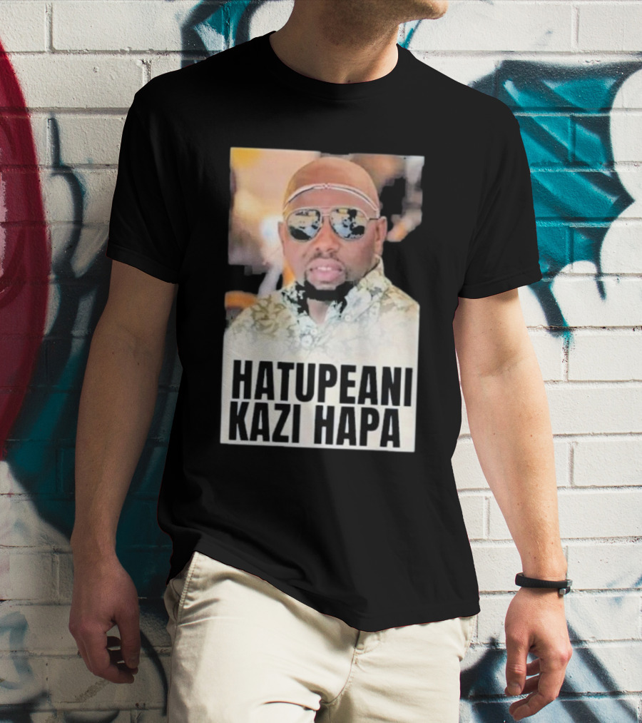 Hatupeani Kazi Hapa Sunglasses And Fashion T-Shirt