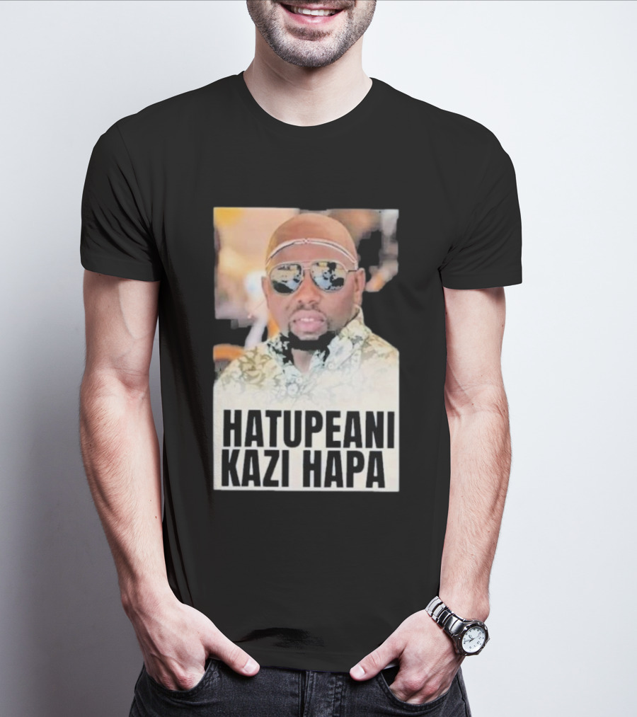 Hatupeani Kazi Hapa Sunglasses And Fashion T-Shirt