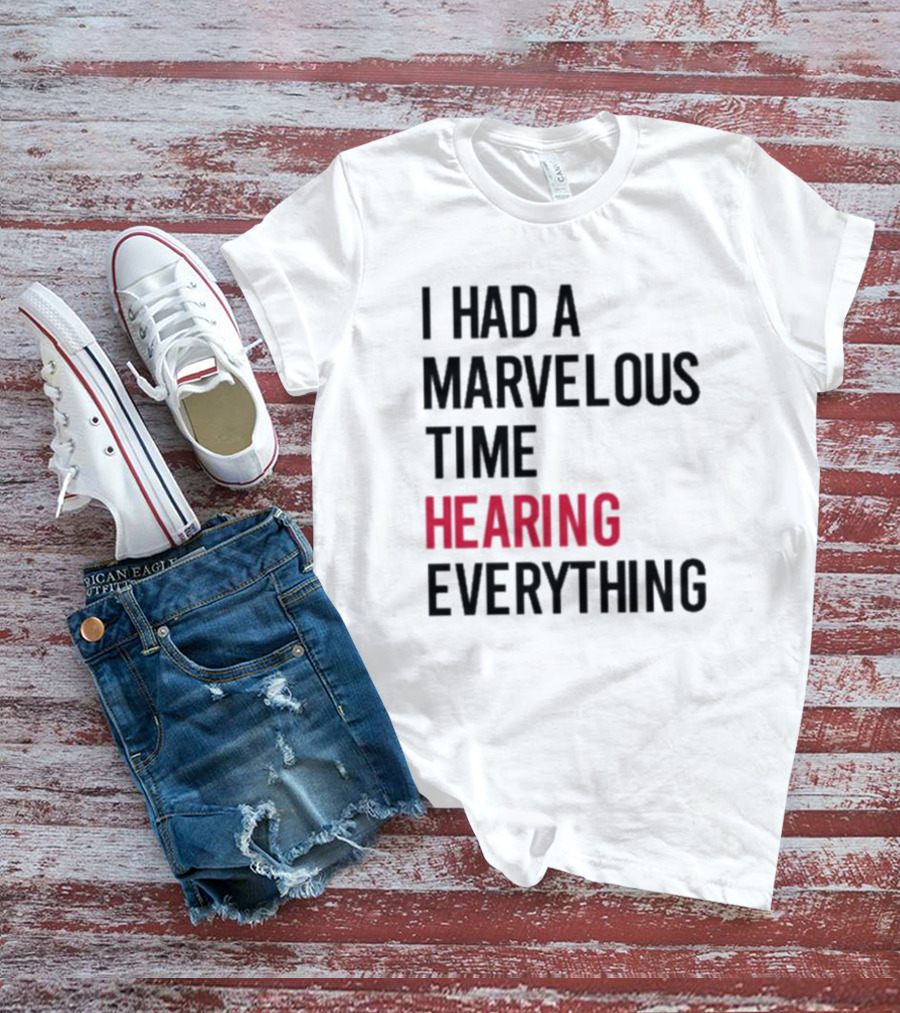 I Had A Marvelous Time Hearing Everything Taylor Swift Lyrics Inspired T-Shirt