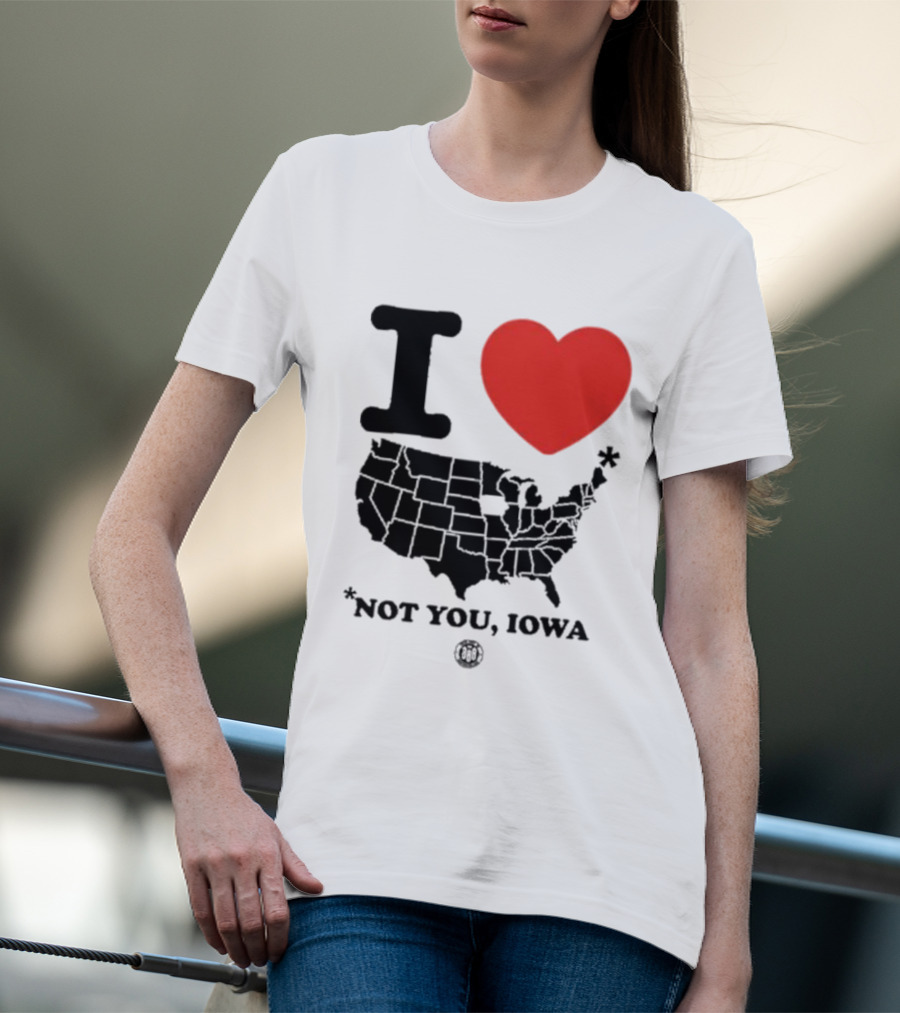 I Heart America Except Iowa Map T-Shirt