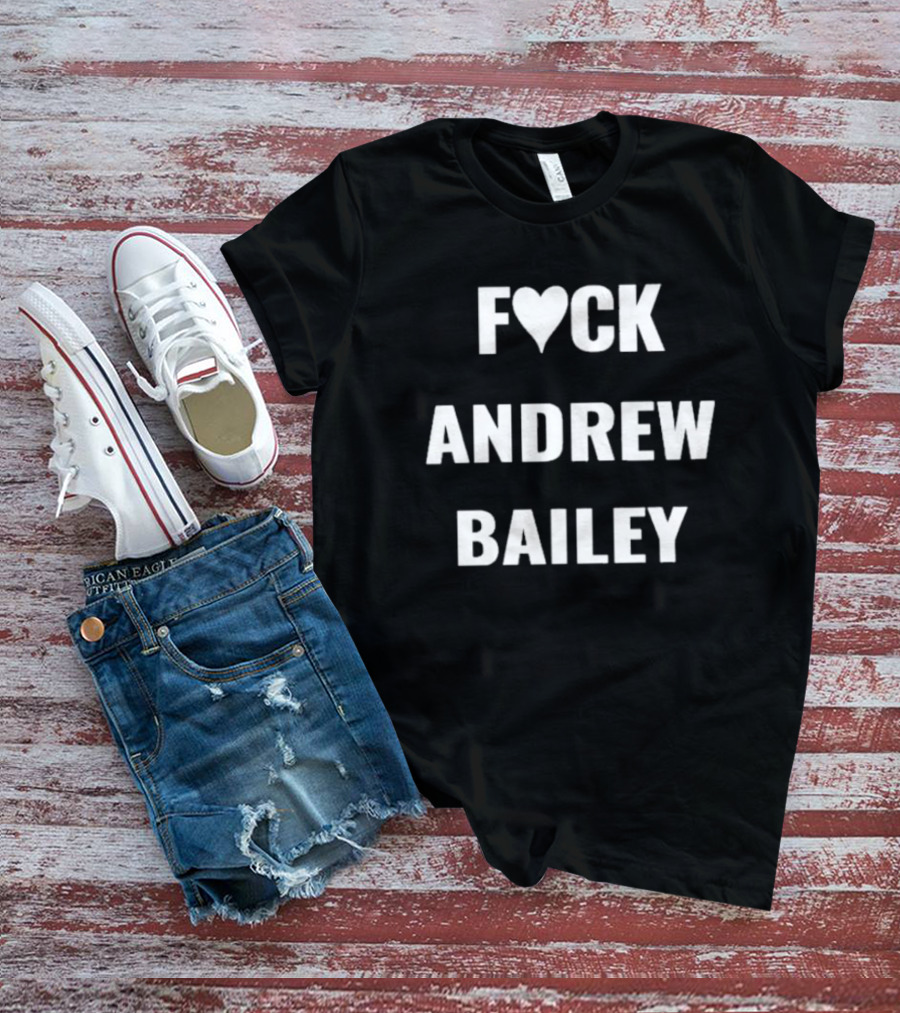 Fck Andrew Bailey T-Shirt