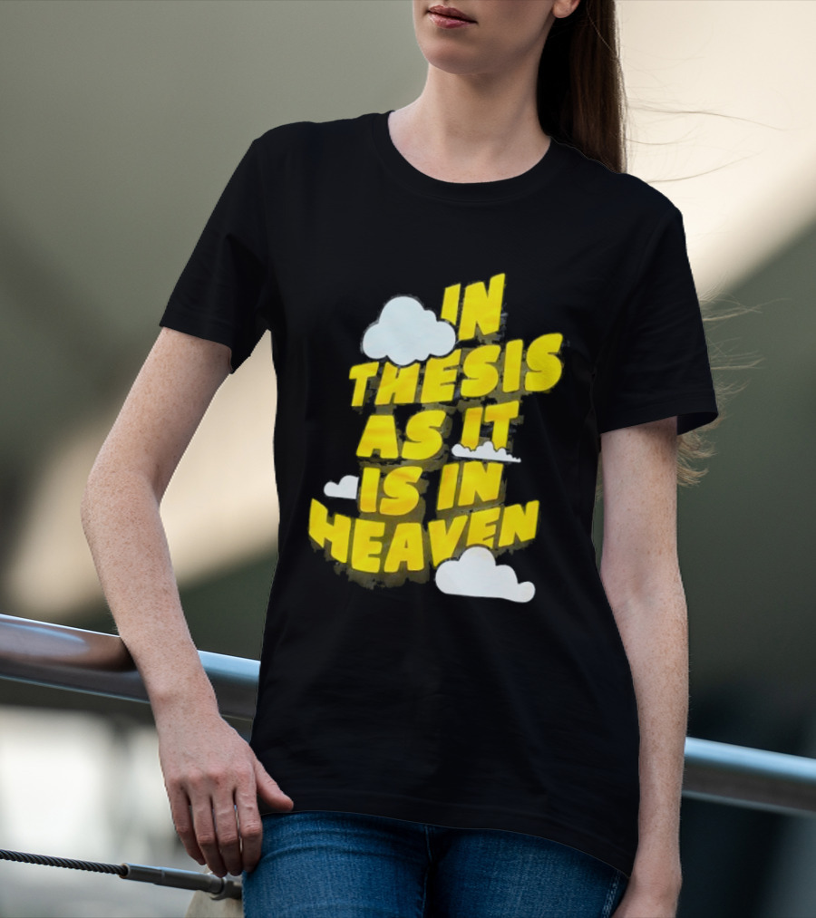 In Thesis As It Is In Heaven Clouds Text Yellow T-Shirt