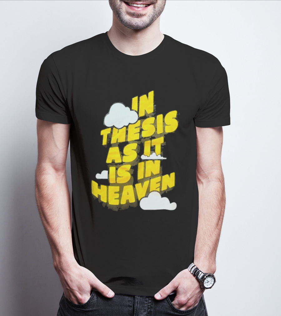 In Thesis As It Is In Heaven Clouds Text Yellow T-Shirt