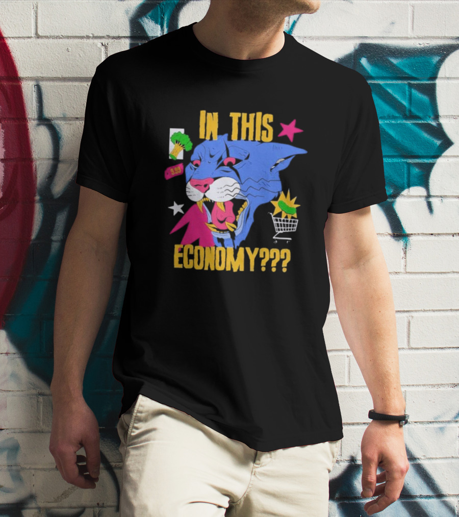 In This Economy Lion Blue Panther With Shopping Cart And Broccoli 9.99 T-Shirt