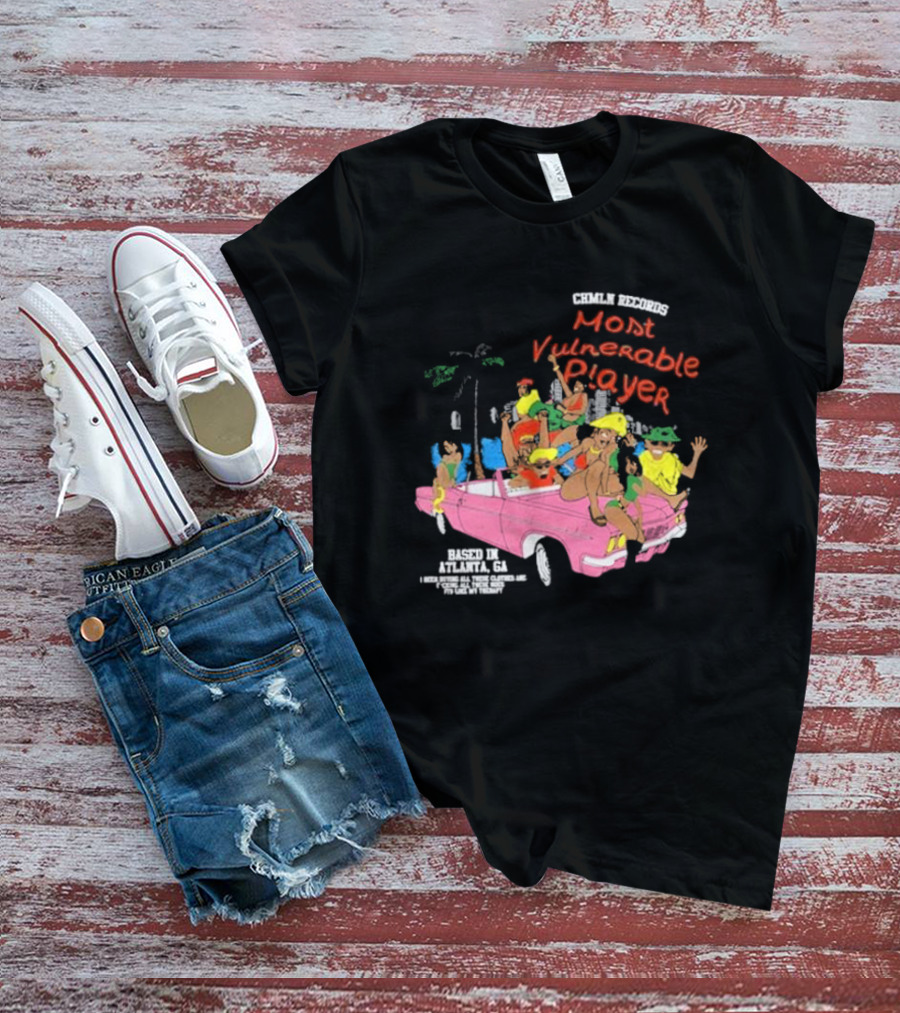 CHMLN Records Most Vulnerable Player Based In Atlanta GA T-Shirt