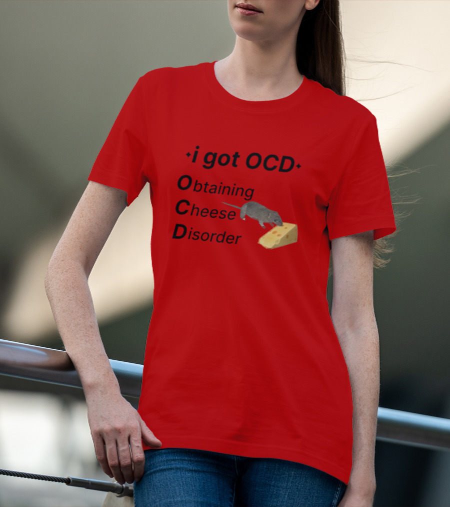 I Got OCD Obtaining Cheese Disorder Mouse Cheese Humor T-Shirt