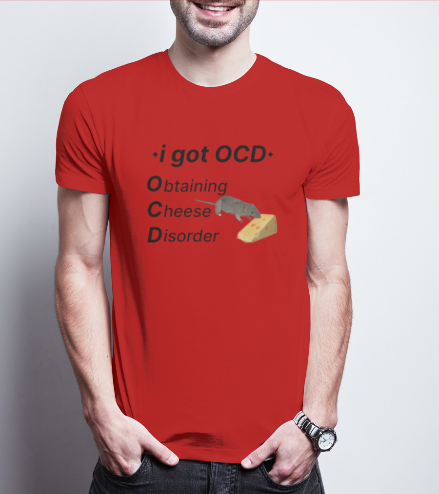 I Got OCD Obtaining Cheese Disorder Mouse Cheese Humor T-Shirt