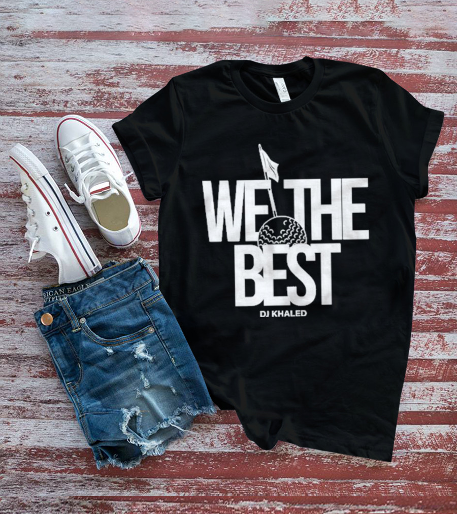 We The Best DJ Khaled Golf Ball Flag T-Shirt