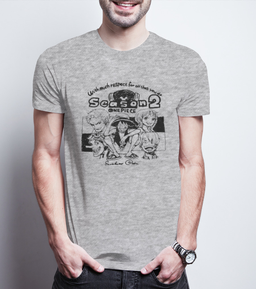 With Much Respect For All That You Do Season 2 One Piece Eiichiro Oda T-Shirt