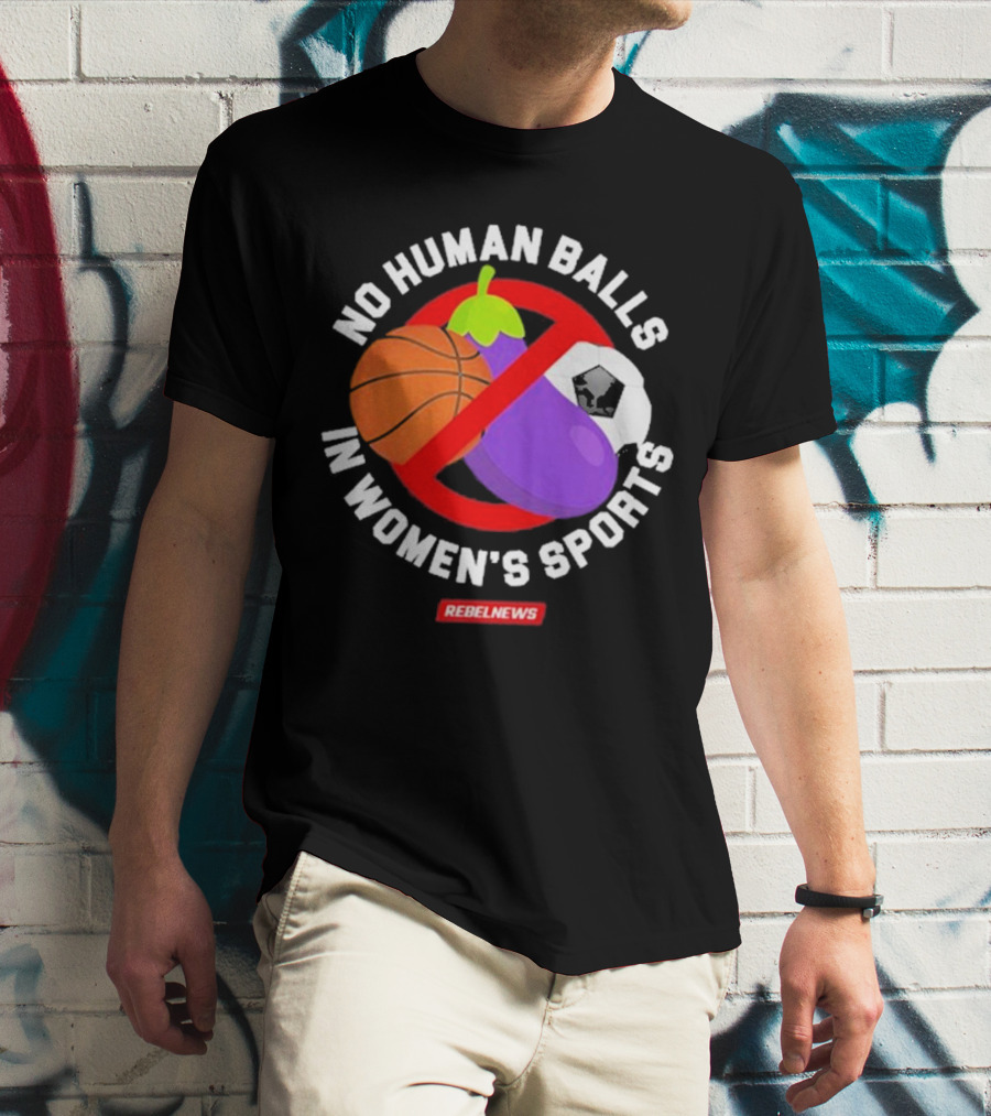 Rebel News No Human Balls In Women’s Sports Basketball Eggplant Soccer Ball T-Shirt