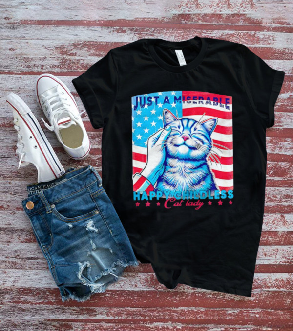 Just A Miserable Happy Childless Cat Lady Patriotic Flag Background T-Shirt