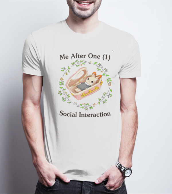Me After One (1) Social Interaction Bunny In Suitcase Floral Wreath T-Shirt