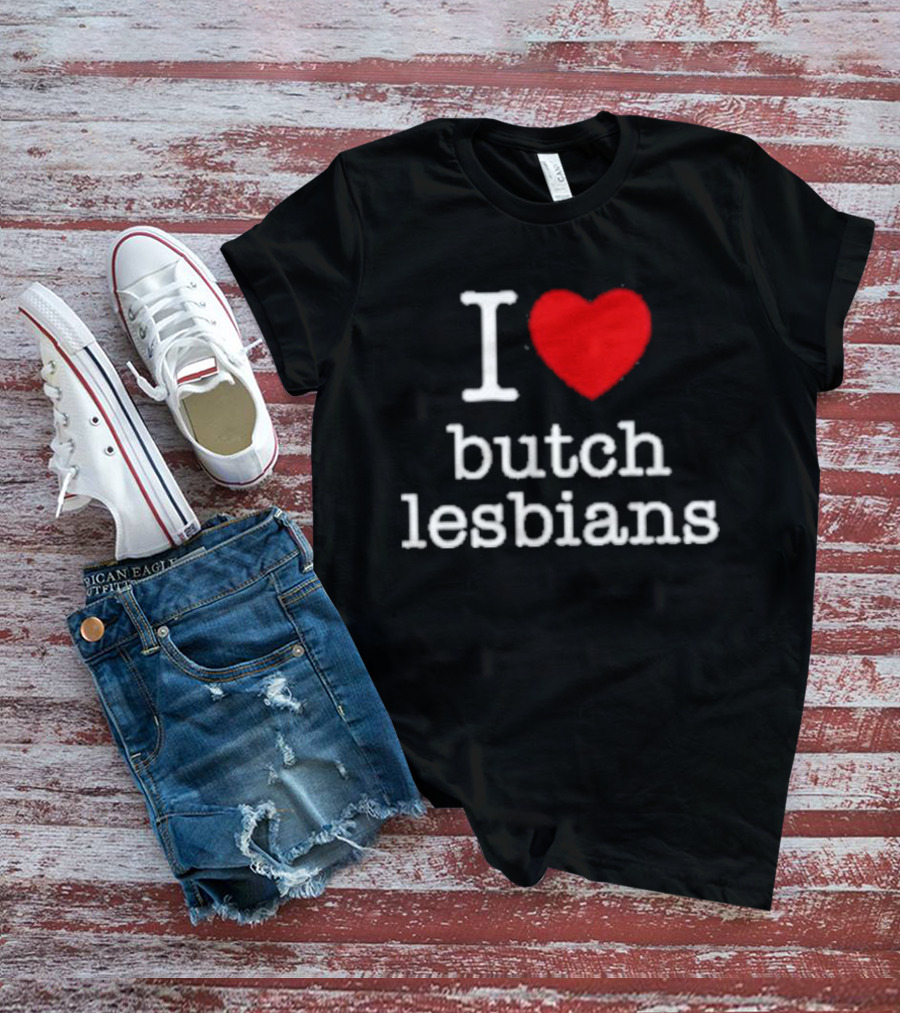 I Heart Butch Lesbians T-Shirt