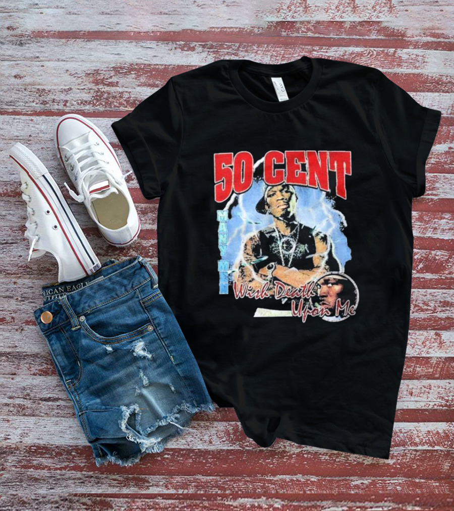 50 Cent Many Men Wish Death Upon Me T-Shirt
