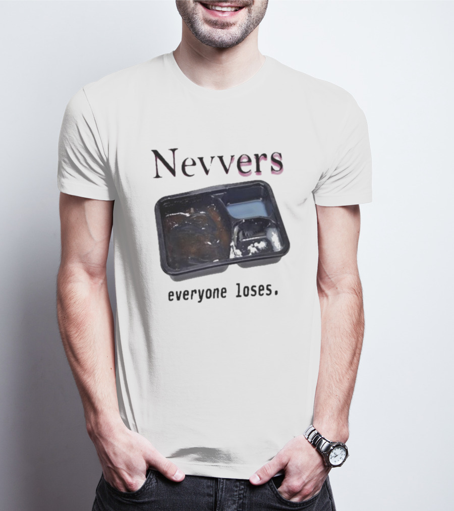 Nevvers Everyone Loses Empty Tray T-Shirt