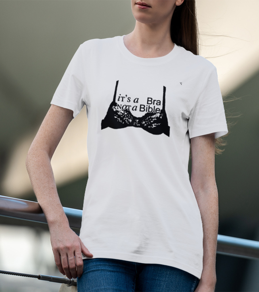 It's A Bra Not A Bible T-Shirt