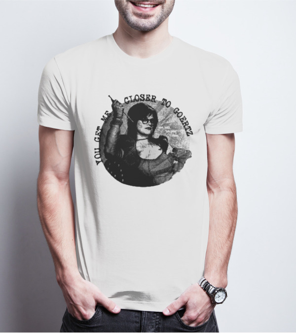 You Get Me Closer To Goertz Vintage Noir Style Persona T-Shirt