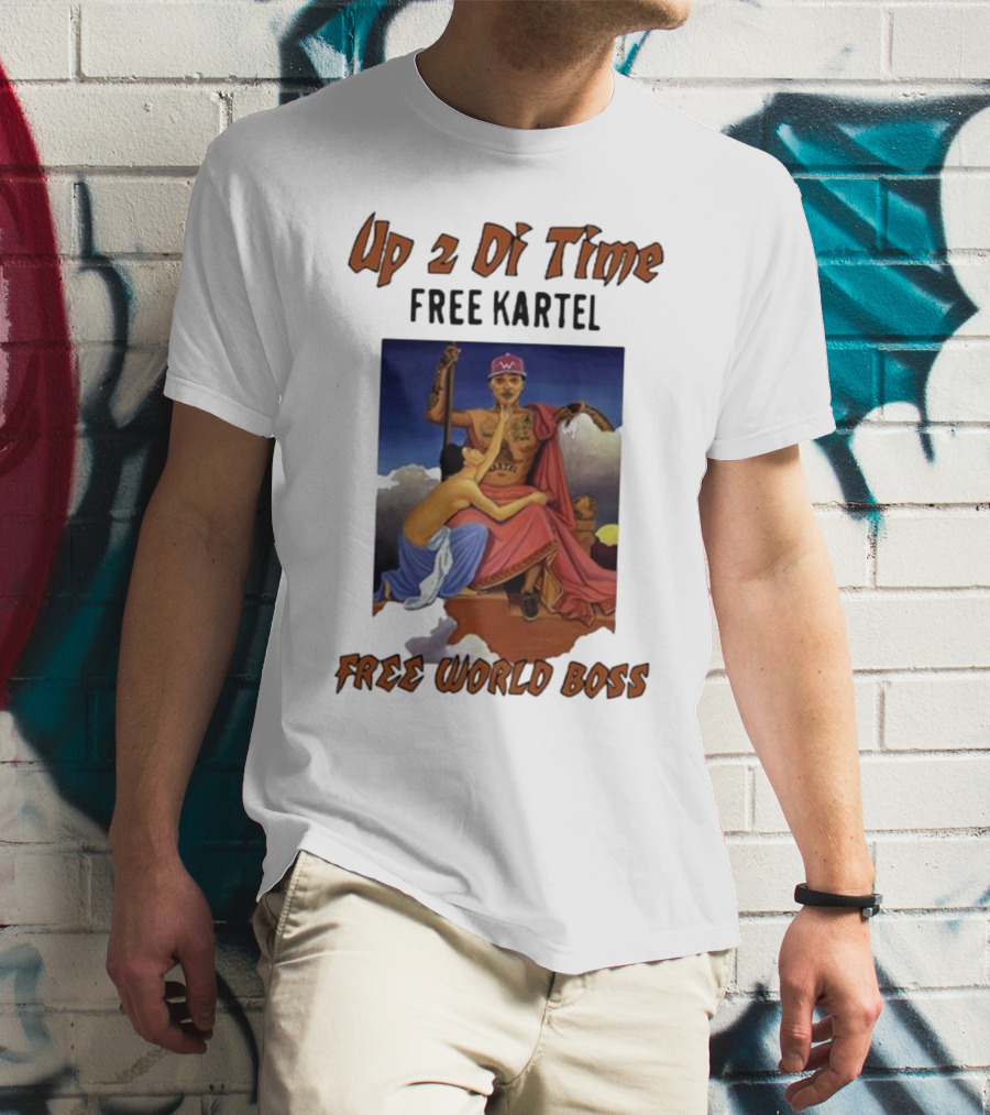 Up 2 Di Time Free Kartel Free World Boss T-Shirt
