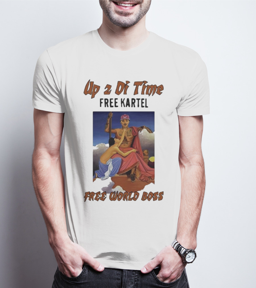 Up 2 Di Time Free Kartel Free World Boss T-Shirt