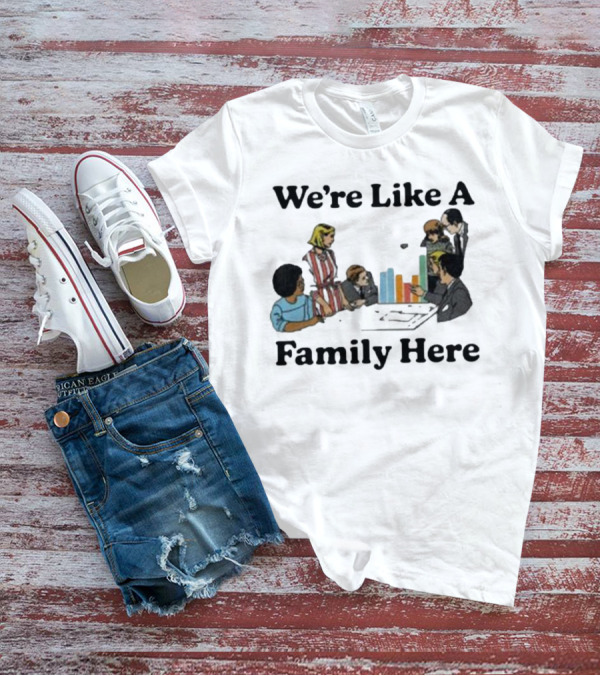 Middleclassfancy Merch Store We're Like A Family Here Retro Office Meeting Scene T-Shirt
