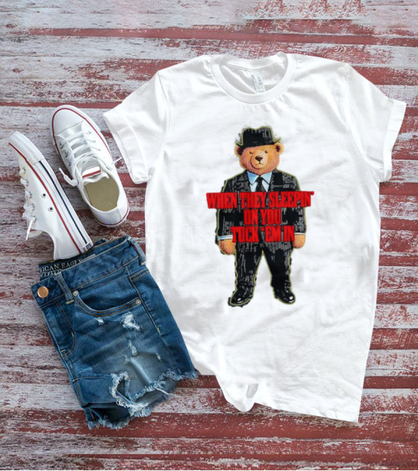 Shitheadsteve When They Sleepin’ On You Tuck Em In Bear Mafia Suit T-Shirt