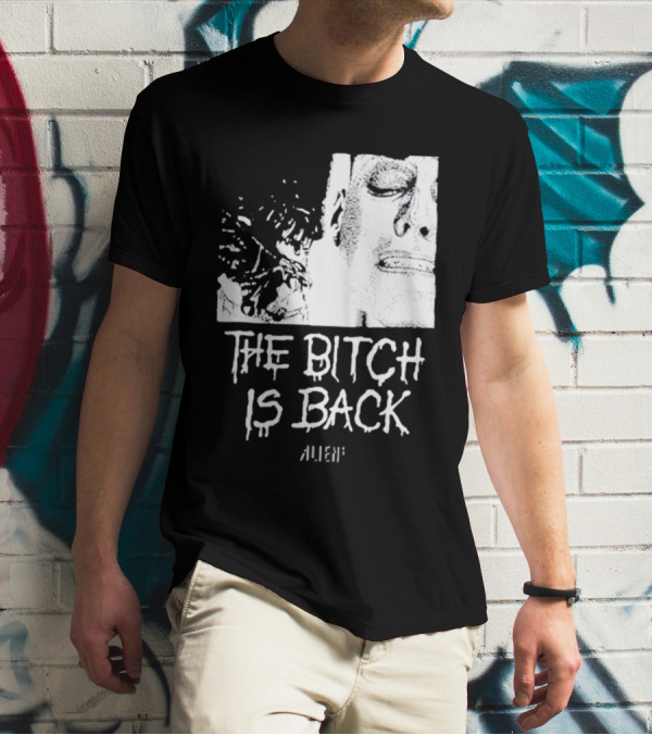 The Bitch Is Back Alien Movie T-Shirt