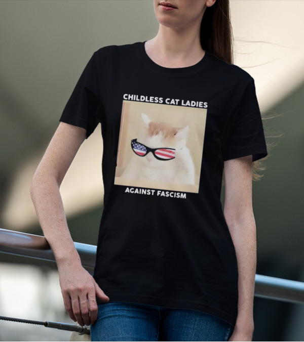 Childless Cat Ladies Against Fascism Patriotic Sunglasses T-Shirt