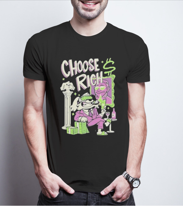 Choose Rich Money Lifestyle Cartoon T-Shirt