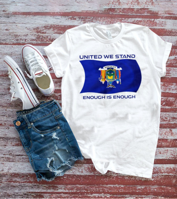 United We Stand Enough Is Enough New York Flag T-Shirt