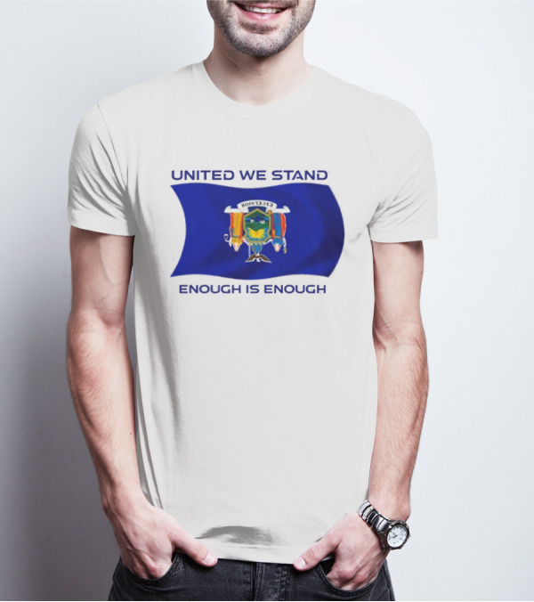 United We Stand Enough Is Enough New York Flag T-Shirt