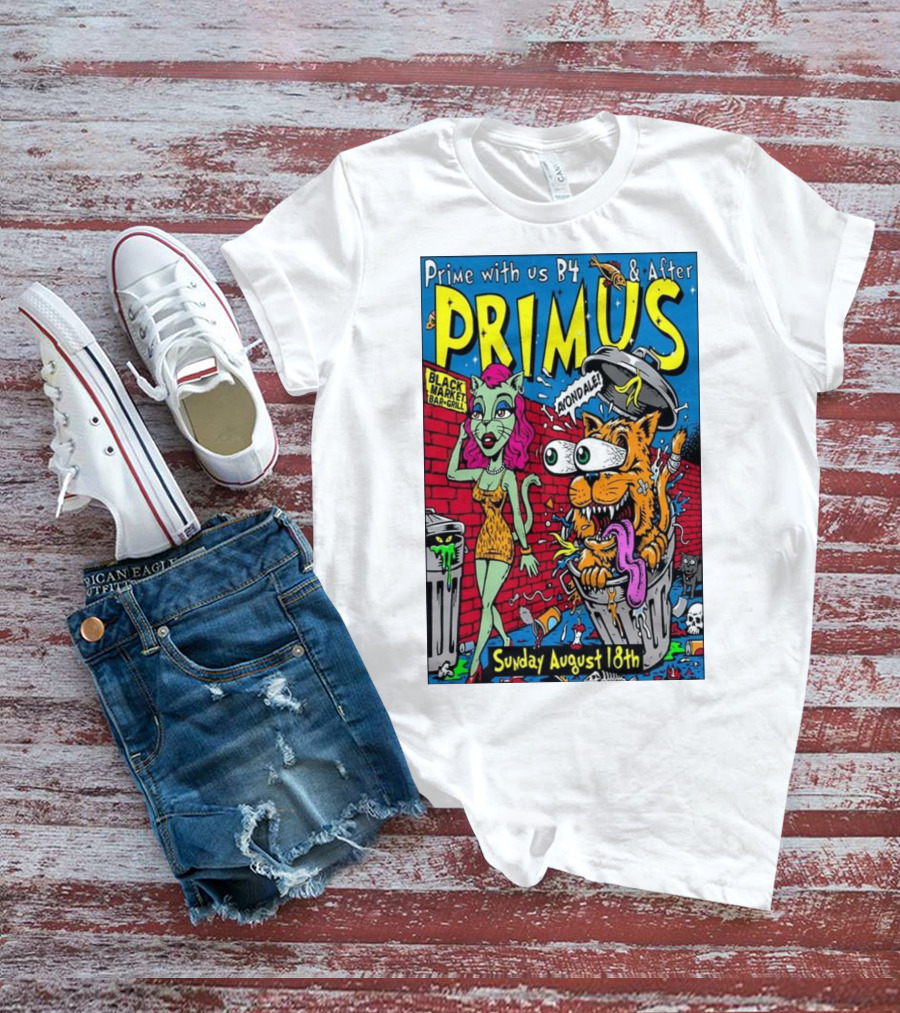 Primus Prime With Us B4 And After Avondale Brewing Black Market Bar Oakland Sunday August 18th T-Shirt