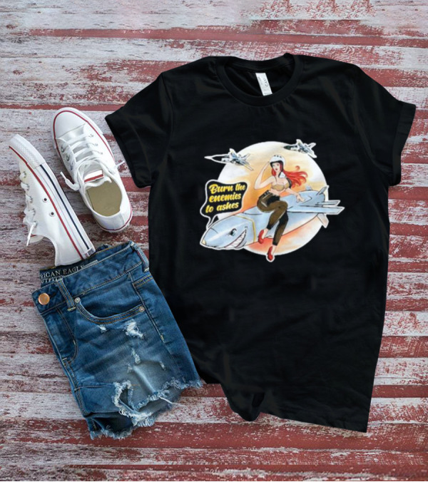 Burn The Enemies To Ashes Jet Riding T-Shirt