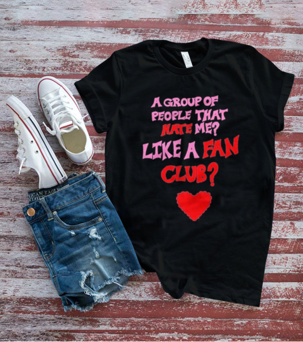 A Group Of People That Hate Me Like A Fan Club Red Heart Oat Milk Lady T-Shirt