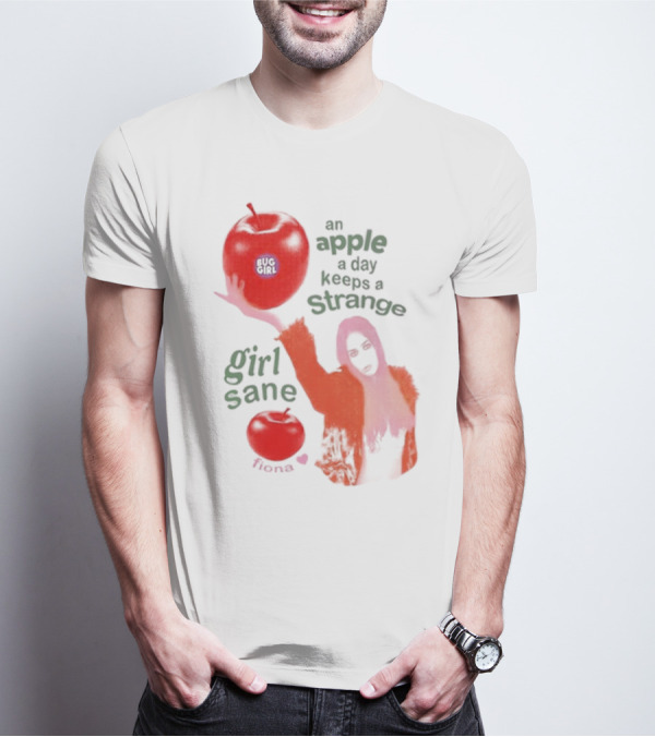 Buggirl200 Store An Apple A Day Keeps A Strange Girl Sane Fiona T-Shirt