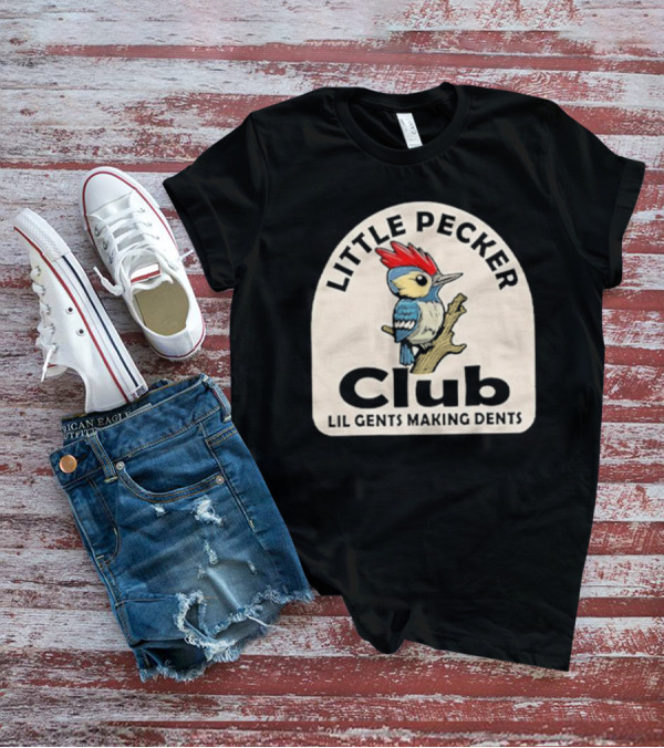Little Pecker Club Woodpecker Lil Gents Making Dents T-Shirt