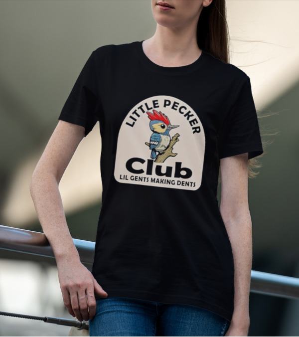 Little Pecker Club Woodpecker Lil Gents Making Dents T-Shirt