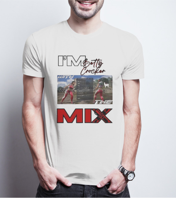 I'm Betty Crocker With The Mix T-Shirt