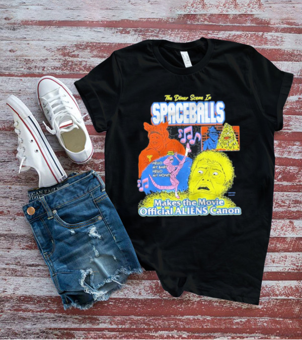Spaceballs The Diner Scene Makes The Movie Official Aliens Canon T-Shirt