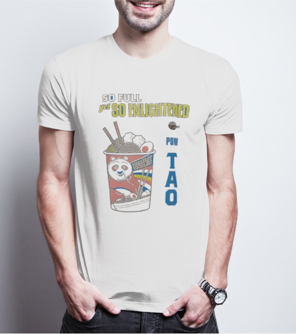 Kung Fu Panda Ramen So Full Yet So Enlightened Pow Tao T-Shirt
