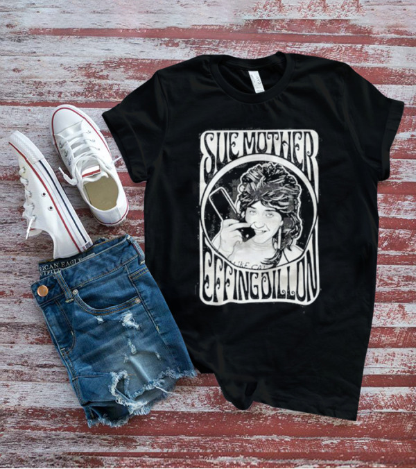 Sue Mother Effing Dillon Retro Style Graphic With Illustrated Character T-Shirt