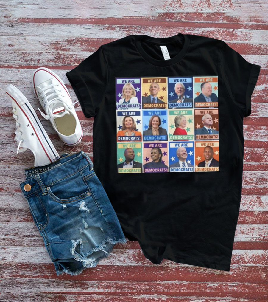 We Are Democrats Featuring Iconic Political Leaders And Stars T-Shirt