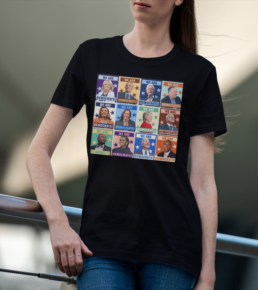 We Are Democrats Featuring Iconic Political Leaders And Stars T-Shirt
