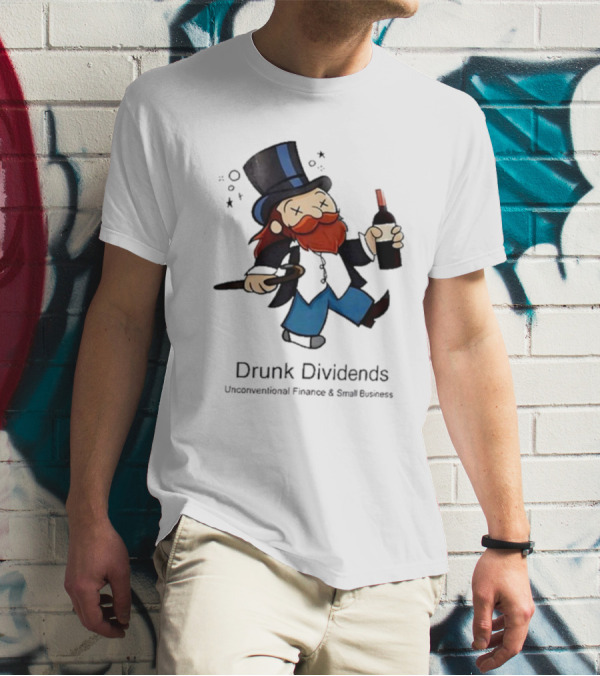 Drunk Dividends Unconventional Finance And Business With Top Hat And Wine Bottle T-Shirt