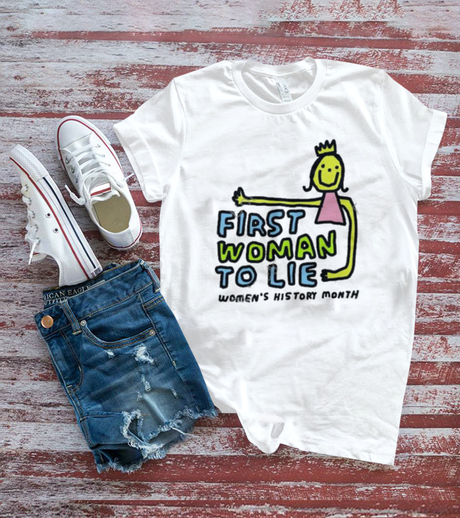 First Woman To Lie Women's History Month Drawing Of Smiling Woman With Crown T-Shirt