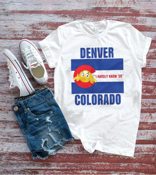 Denver Colorado I Hardly Know 'Er Emoji Thumbs Up T-Shirt